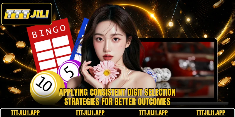 Applying consistent digit selection strategies for better outcomes