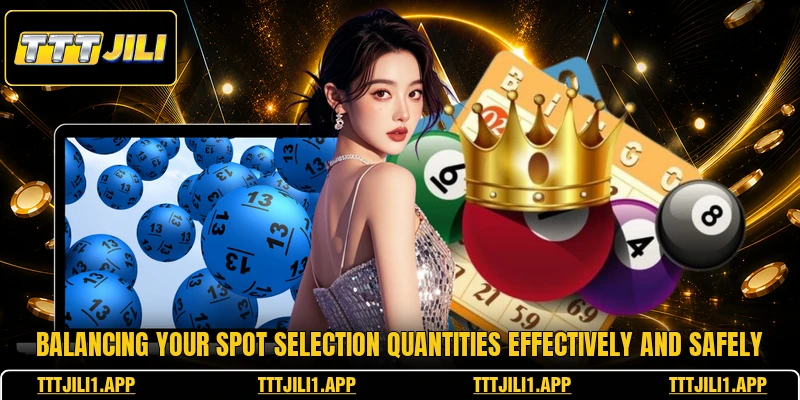 Balancing your spot selection quantities effectively and safely