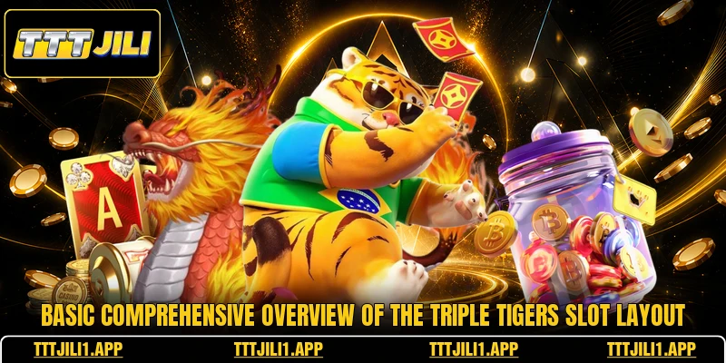Basic comprehensive overview of the triple tigers slot layout