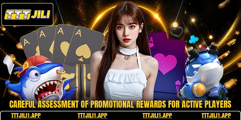Careful assessment of promotional rewards for active players