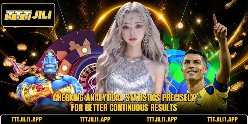 Checking analytical statistics precisely for better continuous results
