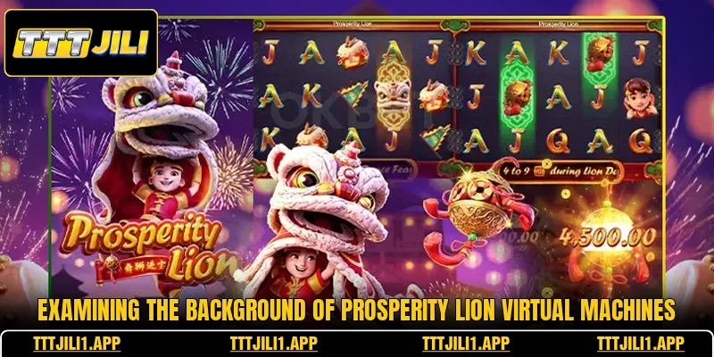 Examining the background of prosperity lion virtual machines