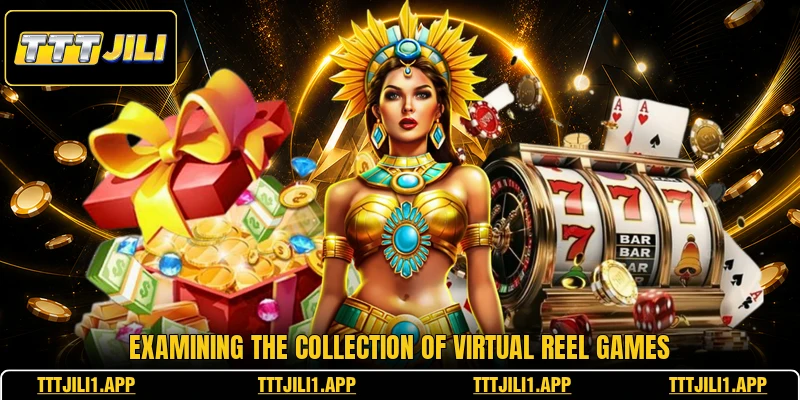 Examining the collection of virtual reel games
