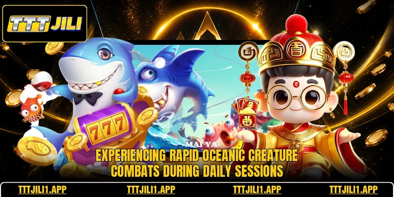 Experiencing rapid oceanic creature combats during daily sessions