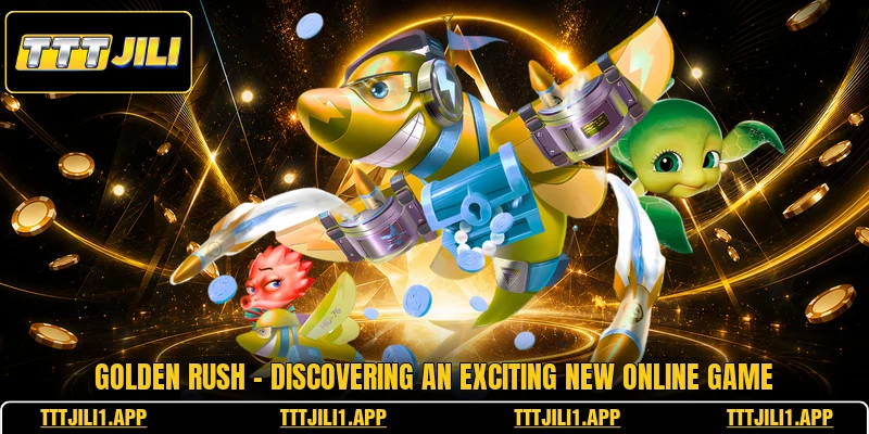 Golden Rush - Discovering An Exciting New Online Game