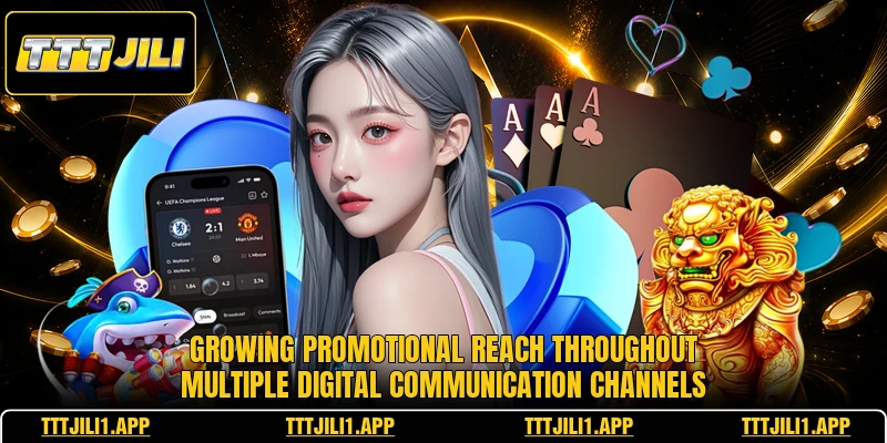 Growing promotional reach throughout multiple digital communication channels