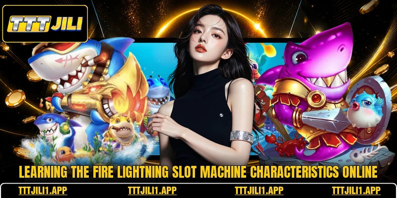 Learning the fire lightning slot machine characteristics online