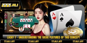 Lucky 7 - Understanding The Basic Features Of This Concept