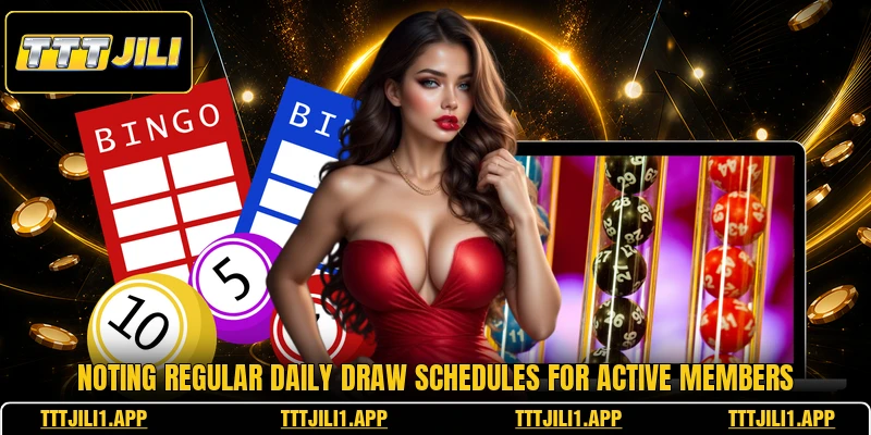 Noting regular daily draw schedules for active members