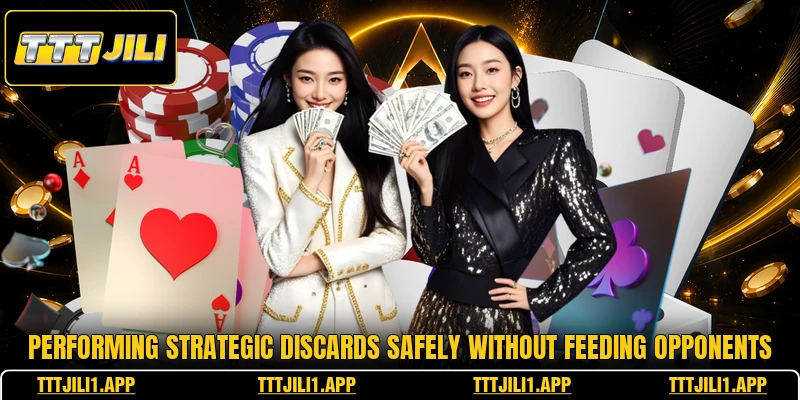 Performing strategic discards safely without feeding opponents