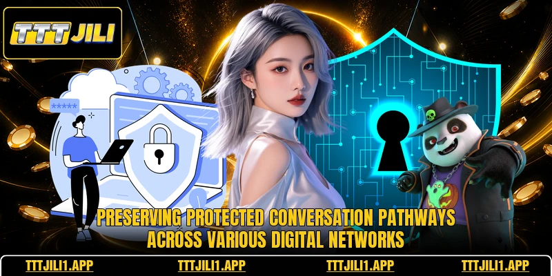 Preserving protected conversation pathways across various digital networks