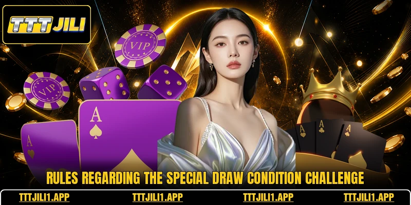 Rules regarding the special draw condition challenge
