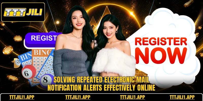 Solving repeated electronic mail notification alerts effectively online