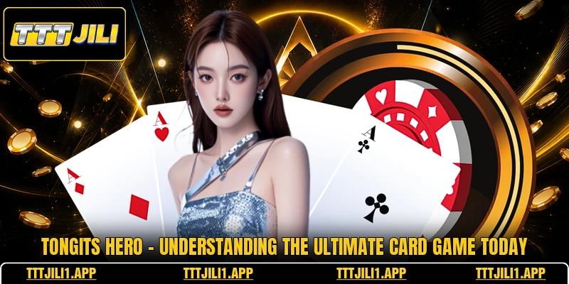Tongits Hero - Understanding The Ultimate Card Game Today