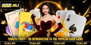Tongits Party - An Introduction To The Popular Card Game