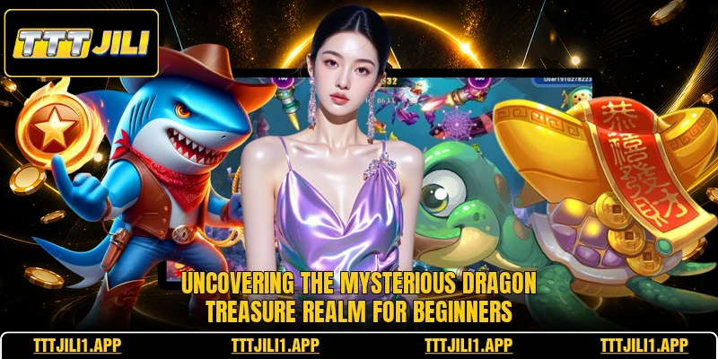 Uncovering the mysterious dragon treasure realm for beginners